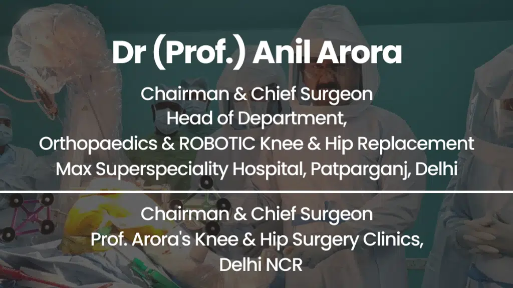 Dr. Prof. Anil Arora, KNEE & HIP Surgery Clinic