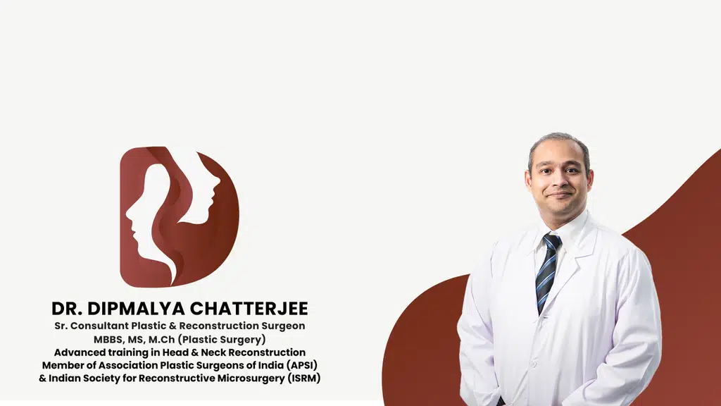 Dr. Dipmalya Chatterjee, Plastic and Reconstructive Surgeon