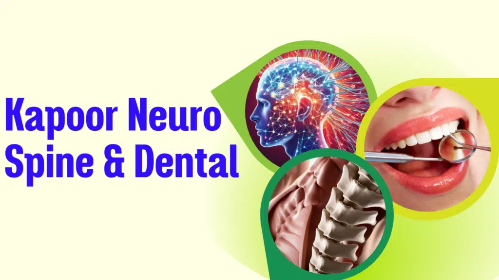 Kapoor Neuro Spine and Dental