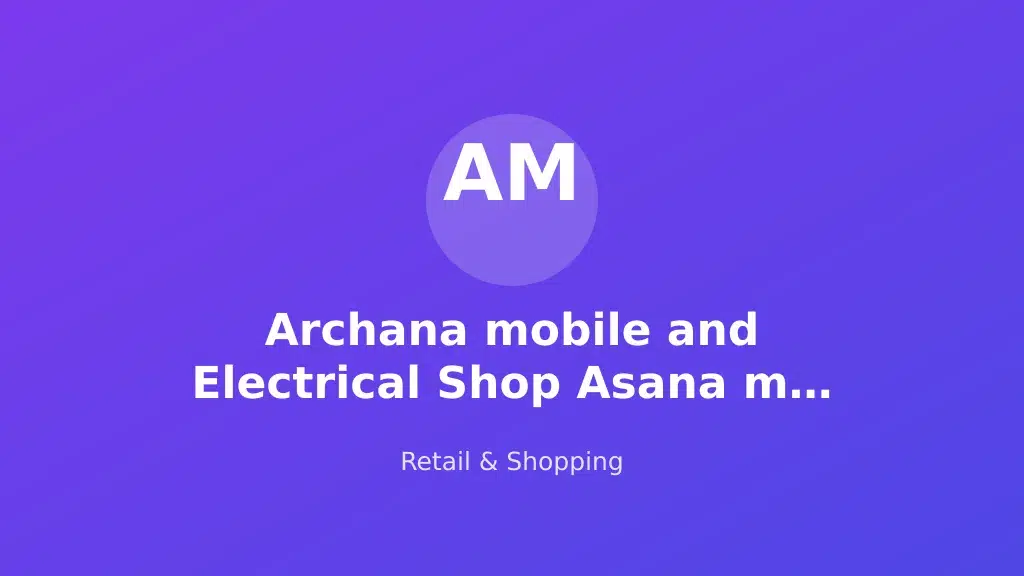 Archana mobile and Electrical Shop Asana mahui choraha kushinagar Up-57