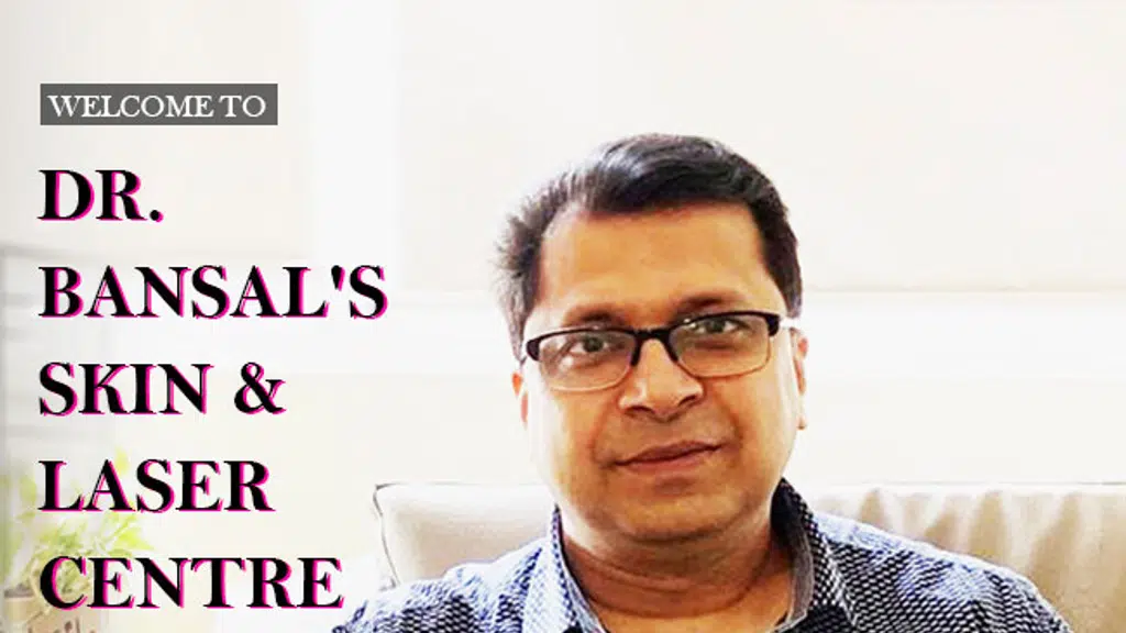 Dr.Bansal's Skin 'N' Laser Centre