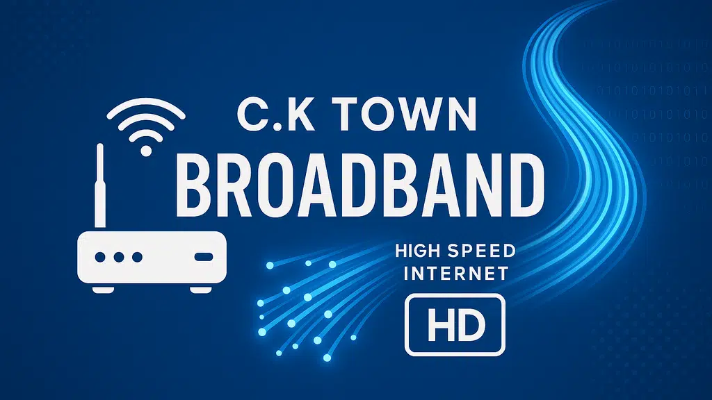 C.K Town Broadband and WiFi