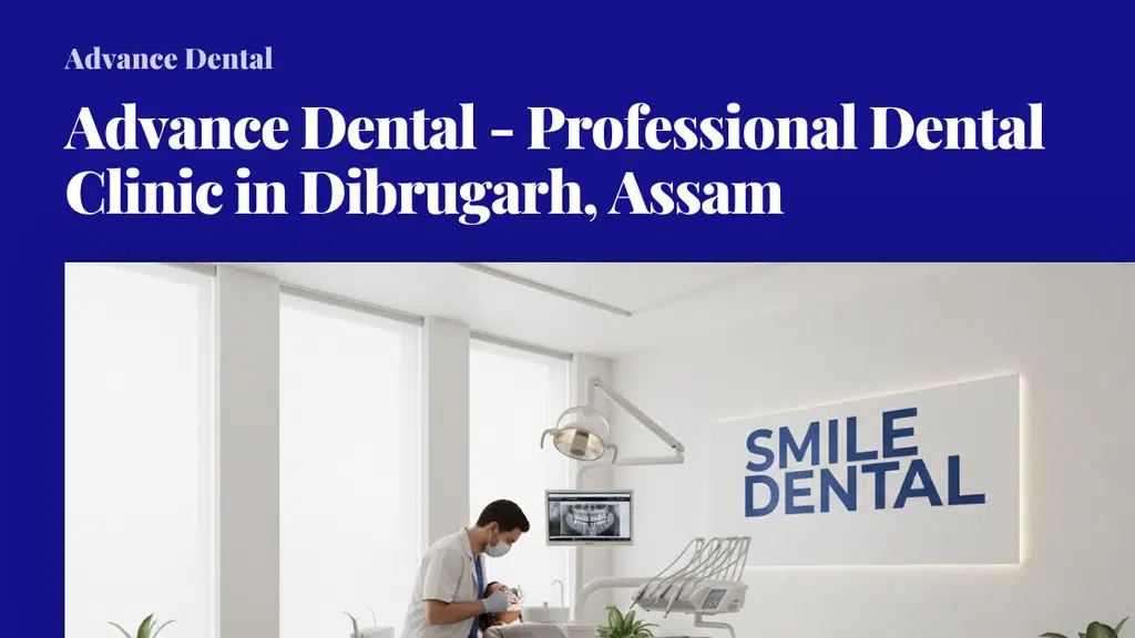 Advanced dental clinic dibrugarh
