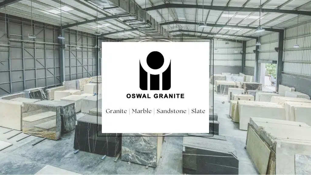 Oswal Granite - Largest Collection of Granite, Marble and Quartz
