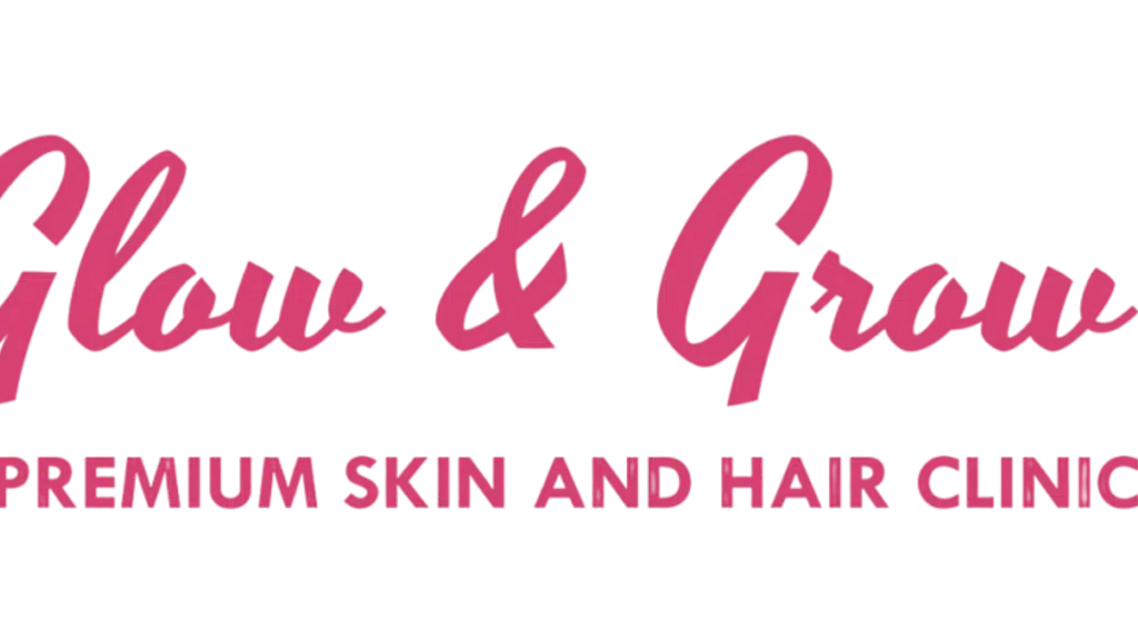 Glow & Grow A Premium Skin and Hair Clinic