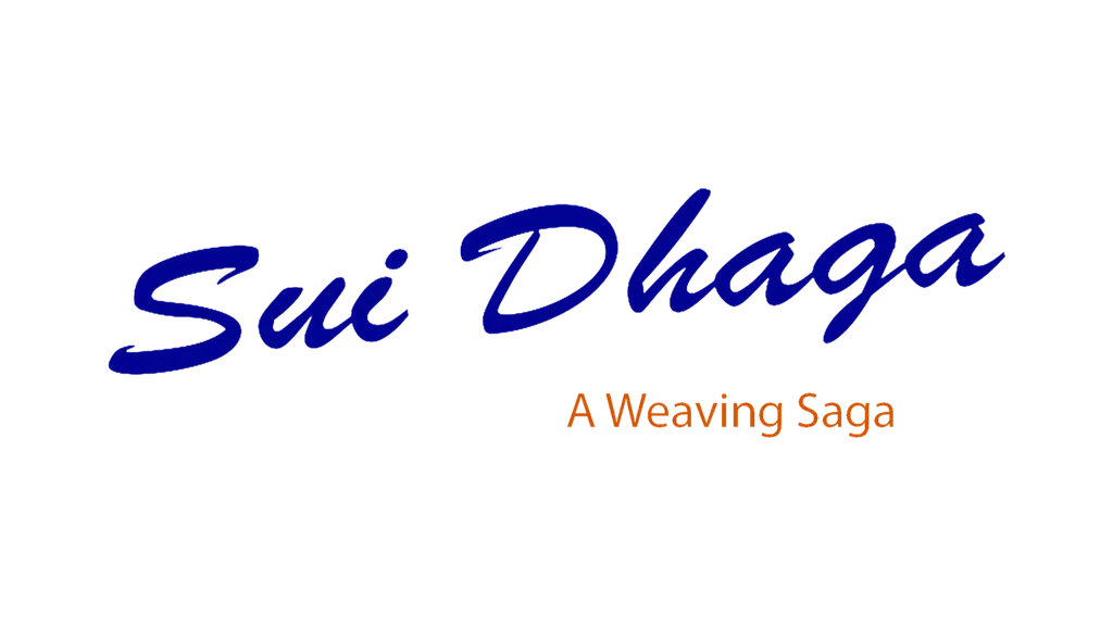 SUI DHAGA - A Weaving Saga