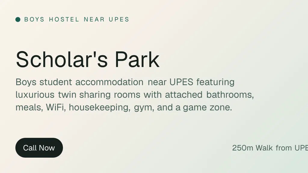Scholar's Park, Hostel Near UPES, Dehradun