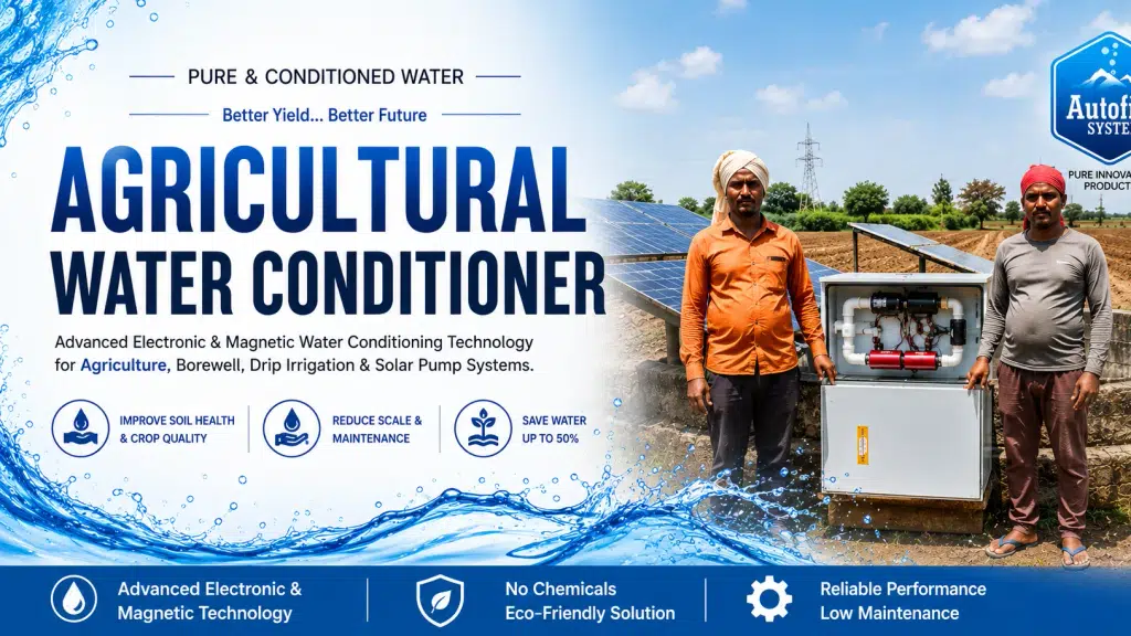 Autofill Systems Water Condtioner Experts - Agricultural Water Conditioner